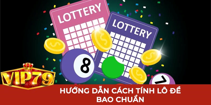 cách tính lô đề bao chuẩn