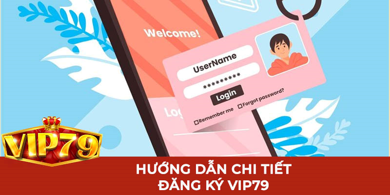 Hướng dẫn đăng ký Vip79