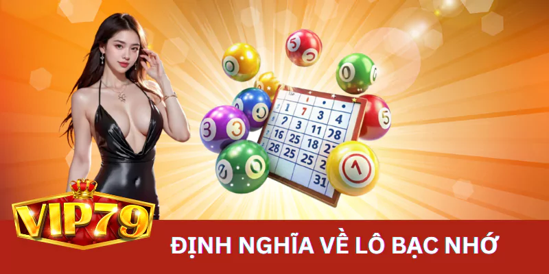 tổng quan về lô bạc nhớ