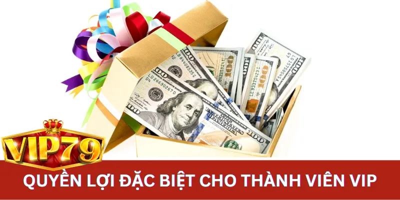 thường đặc biệt cho thành viên vip vip79 cực lớn